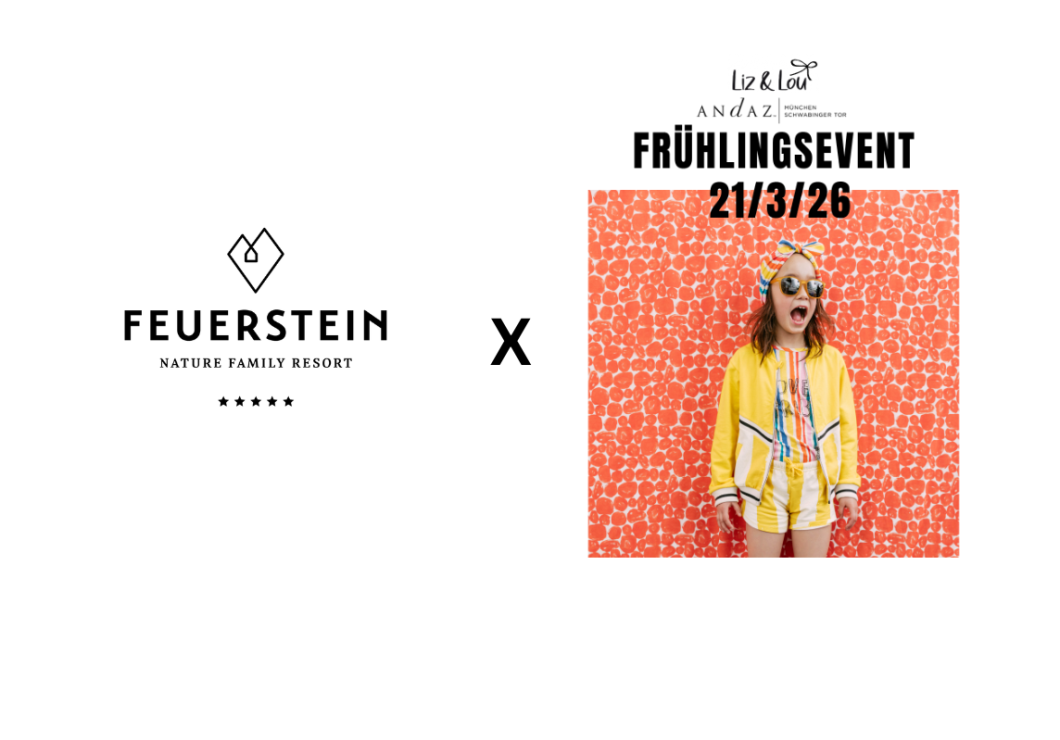 Das Feurstein Nature Family Resort nimmt am Familienevent von Liz & Lou am 21.03.2026 im München teil.